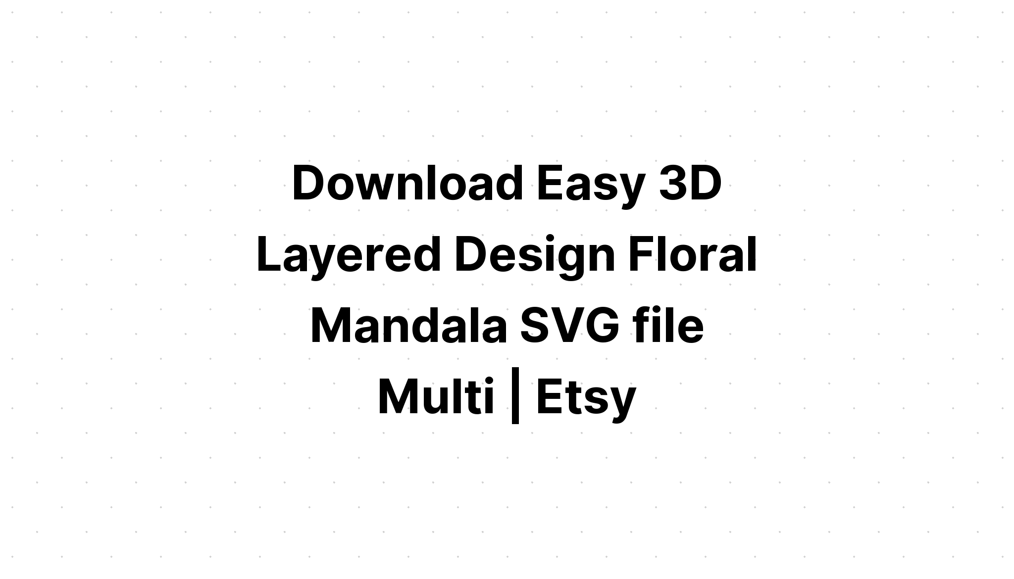 Download Layered Fairy 3D Mandala Svg Free - Layered SVG Cut File